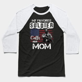 My Favorite Soldier Calls Me Mom Baseball T-Shirt